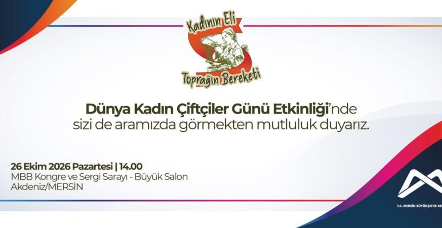 Mersin Büyükşehir Belediyesi Kadın Çiftçiler Günü Etkinliği 26 Ekim'de