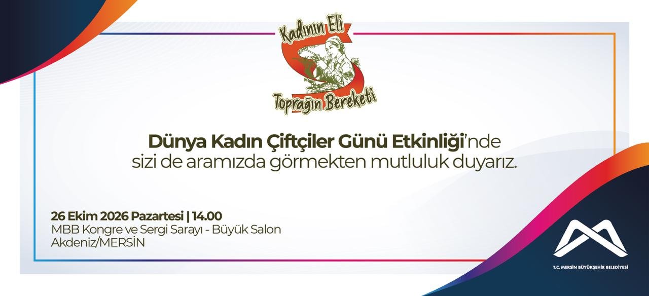 Mersin Büyükşehir Belediyesi Kadın Çiftçiler Günü Etkinliği 26 Ekim'de Mersin Büyükşehir Belediyesi Kadın Çiftçiler Günü Etkinliği 26 Ekim'de